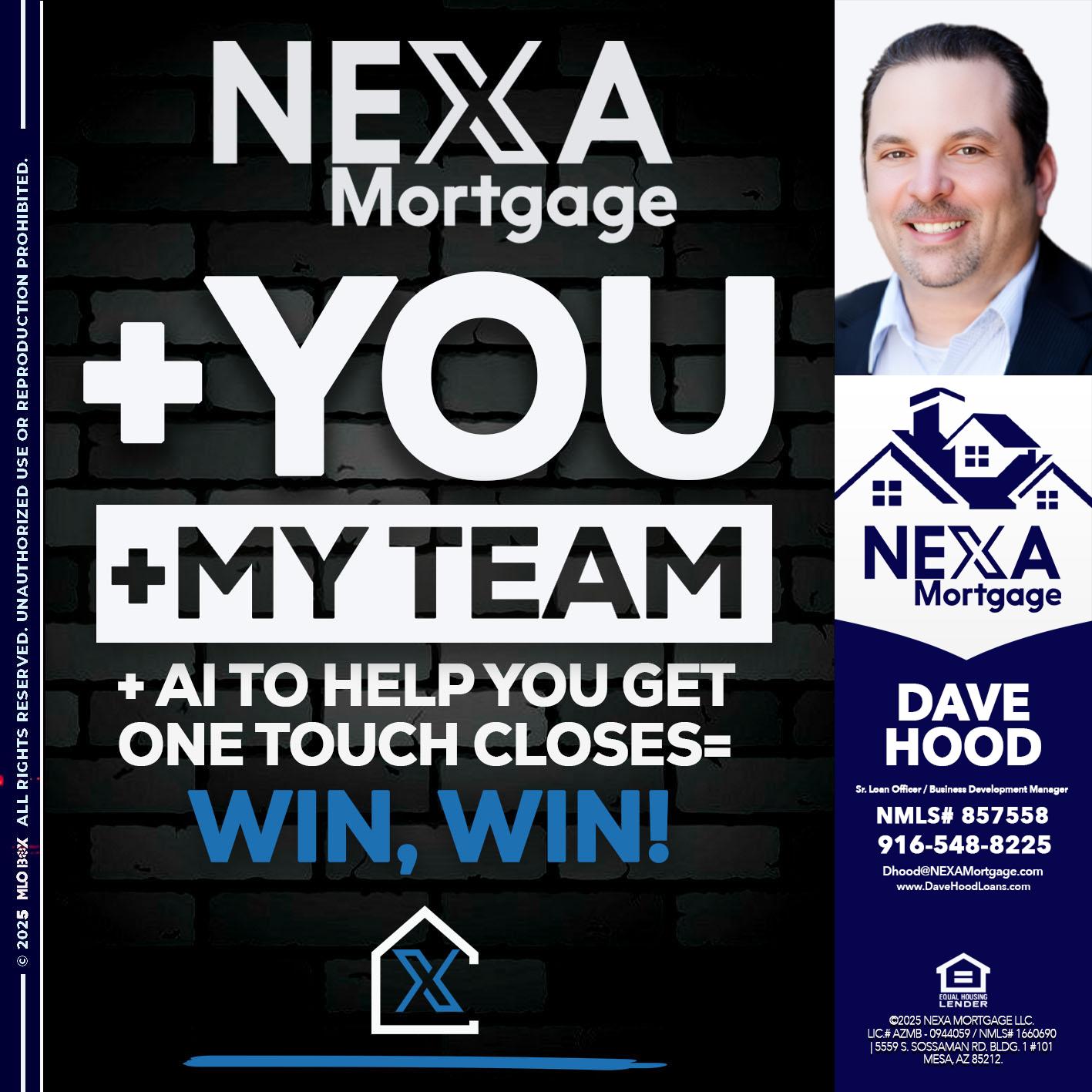 NEXA + YOU + MY TEAM - Dave Hood -Sr. Loan Officer / Business Development Manager